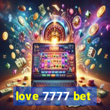 love 7777 bet